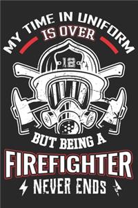 My time in uniform is over but being a firefighter never ends