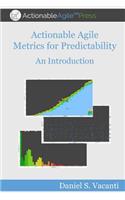Actionable Agile Metrics for Predictability