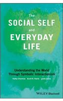 The Social Self and Everyday Life