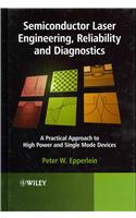Semiconductor Laser Engineering, Reliability and Diagnostics - A Practical Approach to High Power and Single Mode Devices