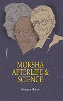 Moksha, Afterlife and Science