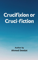 Crucifixion or Cruci-Fiction