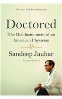 Doctored: The Disillusionment of an American Physician