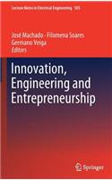 Innovation, Engineering and Entrepreneurship