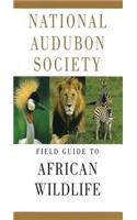 National Audubon Society Field Guide to African Wildlife