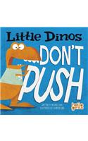 Little Dinos Don't Push