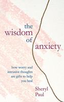 The Wisdom of Anxiety