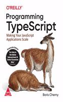 Programming TypeScript: Making Your JavaScript Applications Scale