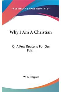 Why I Am A Christian