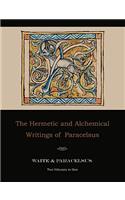Hermetic and Alchemical Writings of Paracelsus--Two Volumes in One