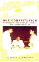 Our Constitution: An Introduction to India's Constitution and Constitutional Law