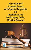 IIBF's Resolution of Stressed Assets with Special Emphasis on Insolvency and Bankruptcy Code 2016 for Bankers - Along with Important Case Laws | Knowledge Partner - IBBI