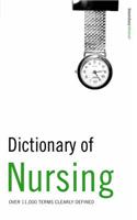 Dictionary of Nursing: Over 11, 000 Terms Clearly Defined