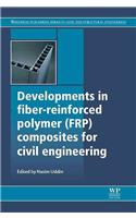 Developments in Fiber-Reinforced Polymer (Frp) Composites for Civil Engineering