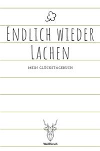 Endlich wieder lachen - Mein Glückstagebuch