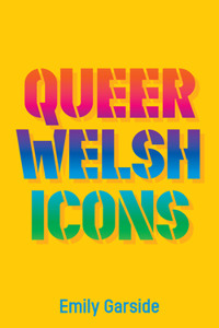 Queer Welsh Icons