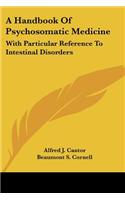 Handbook Of Psychosomatic Medicine