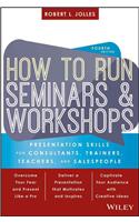 How to Run Seminars and Workshops
