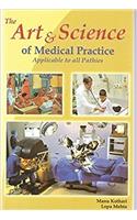 THE ART AND SCIENCE OF MEDICAL PRACTICE APPLICABLE TO ALL PATHIES (FIRST EDITION, 2016)