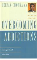Perfect Health Library: Overcoming Addictions: The Spiritual Solution (The Perfect Health Library , No 5)