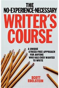 No Experience Necessary Writer's Course