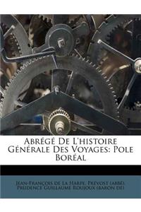 Abr G de L'Histoire G N Rale Des Voyages: Pole Bor Al