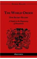 World Order - Our Secret Rulers