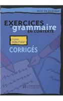 Exercices de Grammaire En Contexte: Corriges