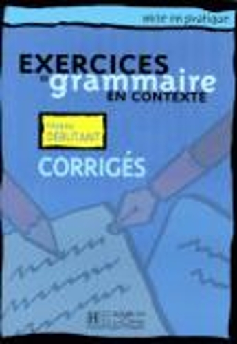 Exercices de grammaire en contexte: Corriges A1 - niveau debutant