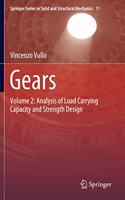 Gears: Volume 2: Analysis of Load Carrying Capacity and Strength Design: 11 (Springer Series in Solid and Structural Mechanics, 11)