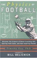 The Physics of Football: Discover the Science of Bone-Crunching Hits, Soaring Field Goals, and Awe-Inspiring Passes