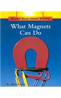 What Magnets Can Do (Rookie Read-About Science: Physical Science: Previous Editions)