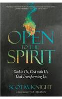 Open to the Spirit: God in Us, God with Us, God Transforming Us