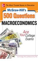 McGraw-Hill's 500 Macroeconomics Questions: Ace Your College Exams: 3 Reading Tests + 3 Writing Tests + 3 Mathematics Tests