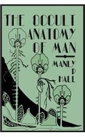 Occult Anatomy of Man; To Which Is Added a Treatise on Occult Masonry
