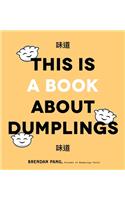 This Is a Book about Dumplings