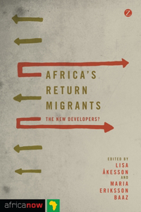 Africa's Return Migrants: The New Developers?(Africa Now)