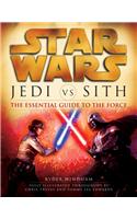 Jedi vs. Sith: Star Wars: The Essential Guide to the Force