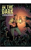 In The Dark: A Horror Anthology