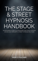 The Stage & Street Hypnosis Handbook