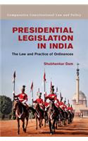 Presidential Legislation in India South Asian Edition