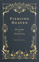 Piercing Heaven – Prayers of the Puritans