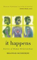 It Happens : Stories of Human Relationships