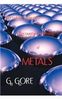 Electrolytic Separation, Recovery and Refining of Metals