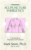 Acupuncture Energetics