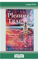 Pleasure Trap (16pt Large Print Edition)