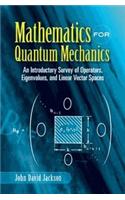 Mathematics For Quantum Mechanics