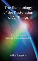 The Eschatology of the Restoration of All Things