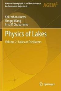 Physics of Lakes: Volume 2: Lakes as Oscillators (Advances in Geophysical and Environmental Mechanics and Mathematics, Volume 2) [Special Indian Edition - Reprint Year: 2020]