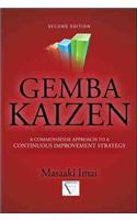 Gemba Kaizen: A Commonsense Approach to a Continuous Improvement Strategy, Second Edition